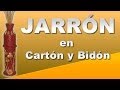 JARRÒN CON CARTÓN Y BIDÓN PLÁSTICO