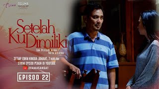 Episode 22 Setelah ku dimiliki