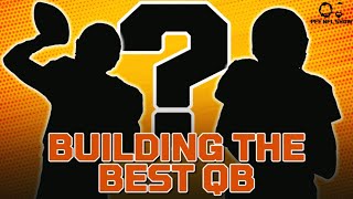 Building The Perfect NFL QB | PFF