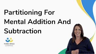 Partitioning For Mental Addition And Subtraction