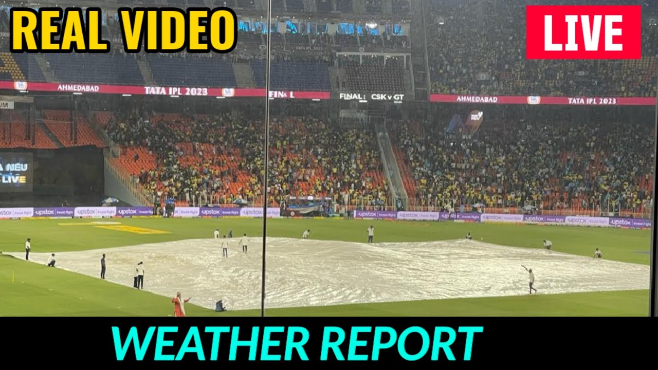 GT vs CSK IPL Final 2023 Live Weather Report l Live weather report gt vs csk Narendra Modi Stadium l