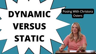 Dynamic versus Static Posing