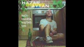 Hazar Aytan - Kalabalıkta Kaybettim Resimi