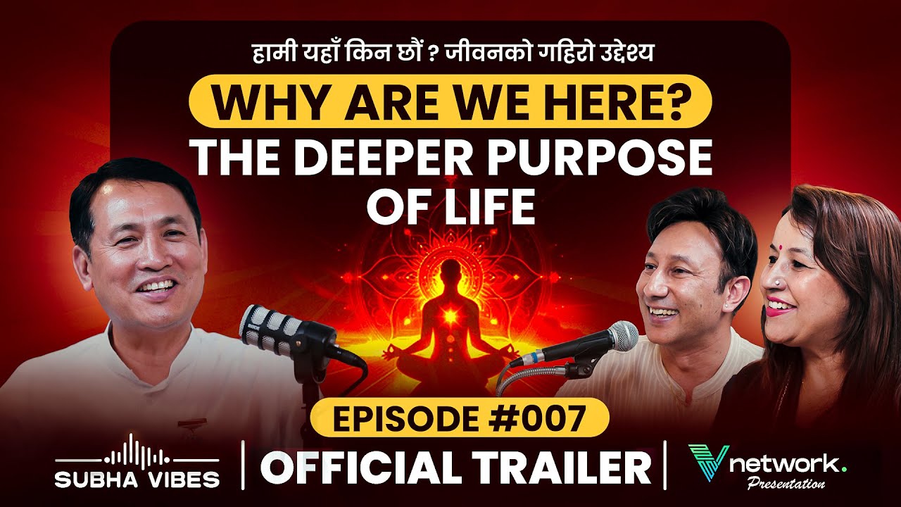 Why Are We Here? The Deeper Purpose of Life | हामी यहाँ किन छौं? जीवनको गहिरो उद्देश्य | VNetwork