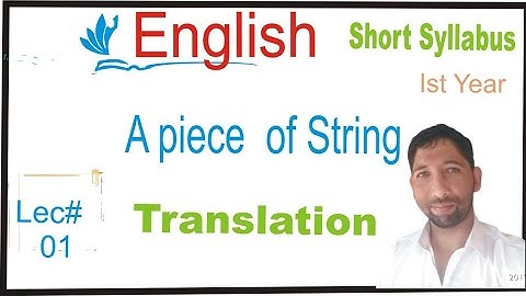 The piece of string 11th class English Ch.5(Translation) First Year English!  Guy de Maupassant