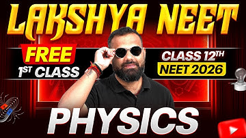1st Class of Physics by MR Sir in Lakshya NEET Batch 🔥 || Class 12th NEET 2026