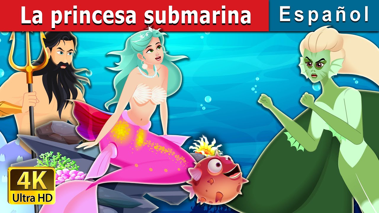 La Princesa Submarina | The Princess of the Sea | Cuentos De Hadas Españoles | 