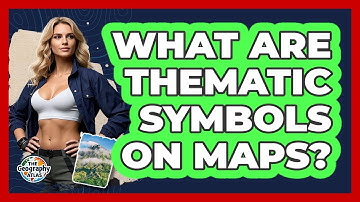 What Are Thematic Symbols On Maps? - The Geography Atlas