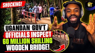 UGANDAN GOVT S INSPECT 60 MILLION SHILLING-WOODING BRIDGE WILL BOOST YOUR MIND 