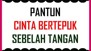 Inilah Kumpulan Pantun Cinta Bertepuk Sebelah Tangan