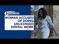 NC woman accused of doing unlicensed dental work dodges WRAL questions