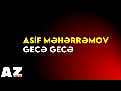Asif Məhərrəmov - Gecə gecə (Lyrics/Sözlər)
