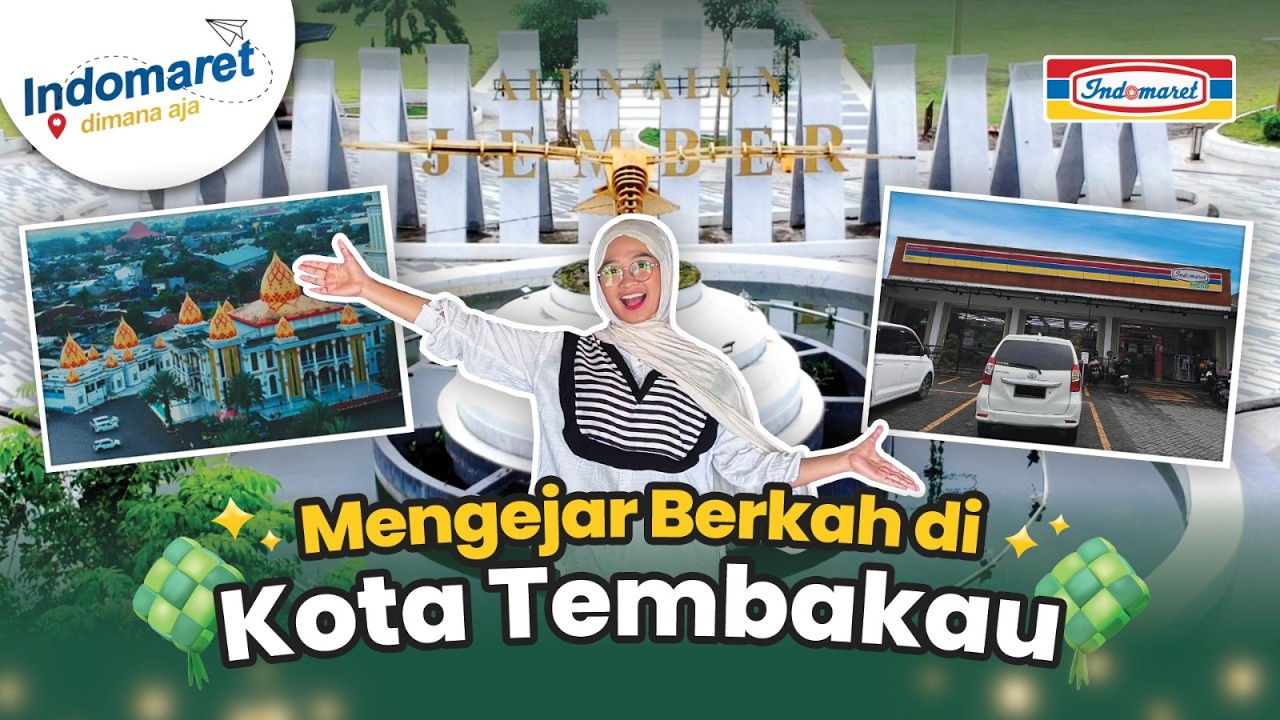 MENGEJAR BERKAH di Kota Tembakau - Indomaret Dimana Aja Spesial Ramadan