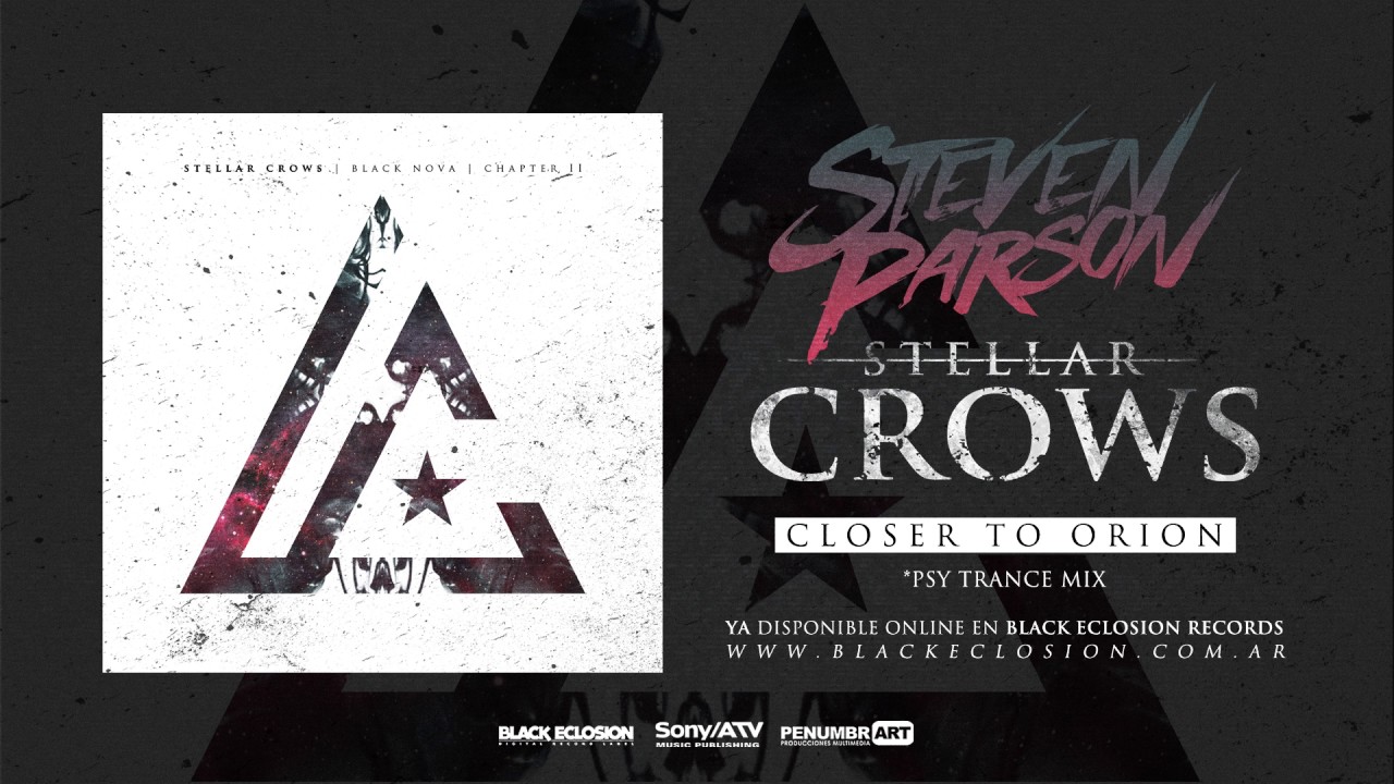 STELLAR CROWS - Closer to Orion (STEVEN PARSON Psy Trance MIX)