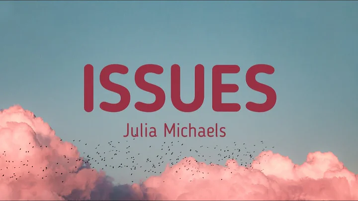 Julia Michaels - Issues | Lyrics