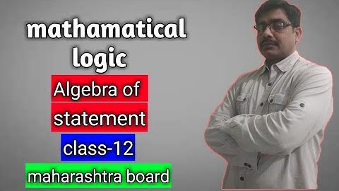 Mathematical logic-Algebra of statement class 12 Maharashtra board