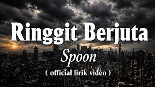 Spoon - Ringgit Berjuta [ Lirik ]