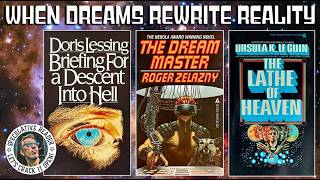 When Dreams Rewrite Reality The Dream Master, Lathe Of Heaven & Briefing For A Descent Into Hell