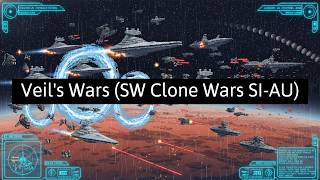 Veil's Wars (SW Clone Wars SI-AU)  Star Wars Fan fiction