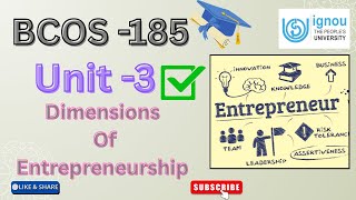 BCOS -185 \\ Unit -3 Dimensions Of Entrepreneurship #ignou #bcos185 #entrepreneurship #ignoubooks 