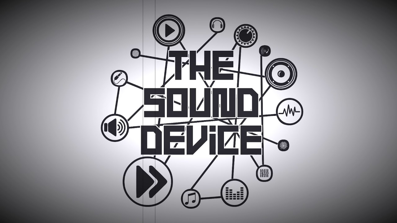 The Sound Device Is On...