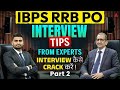 IBPS RRB PO Interview Tips 2025 | How to Crack Interview? Part 2 | Guidance by Vaibhav Sir &amp; Experts