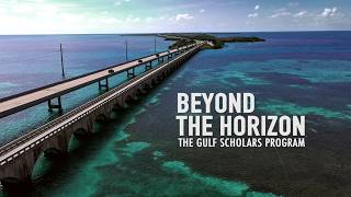 Beyond the Horizon: The Gulf Scholars Program