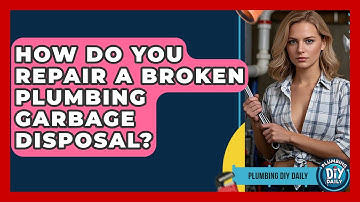 How Do You Repair A Broken Plumbing Garbage Disposal? - Plumbing DIY Daily