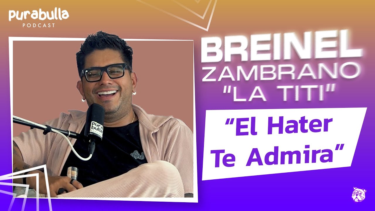 "EL HATER TE ADMIRA" ft. Breinel Zambrano "La Titi" | EP 11 T04 
