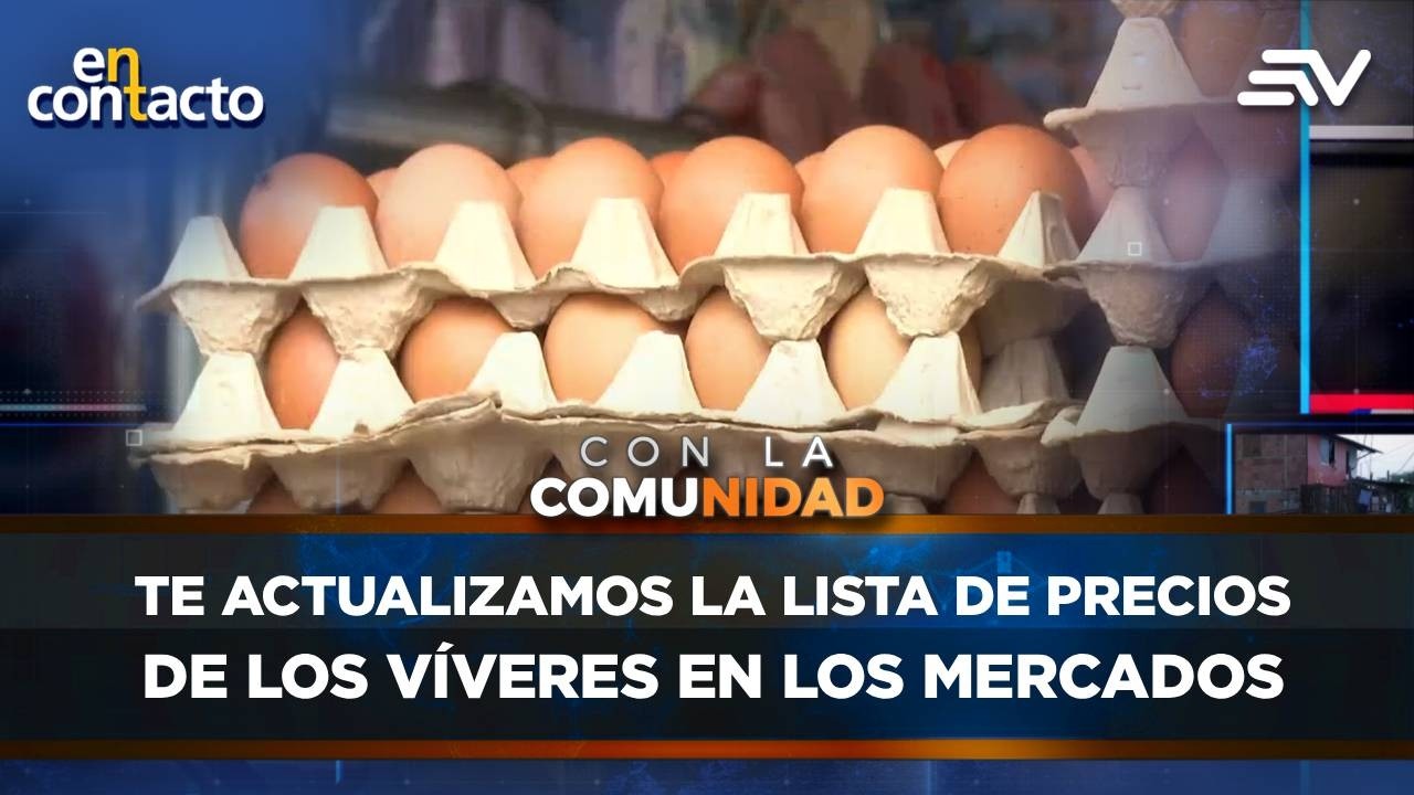 Te actualizamos la lista de precios de los víveres en los mercados | En Contacto | Ecuavisa
