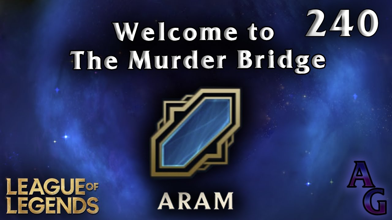Welcome to The Murder Bridge - League of Legends [240] - YouTube