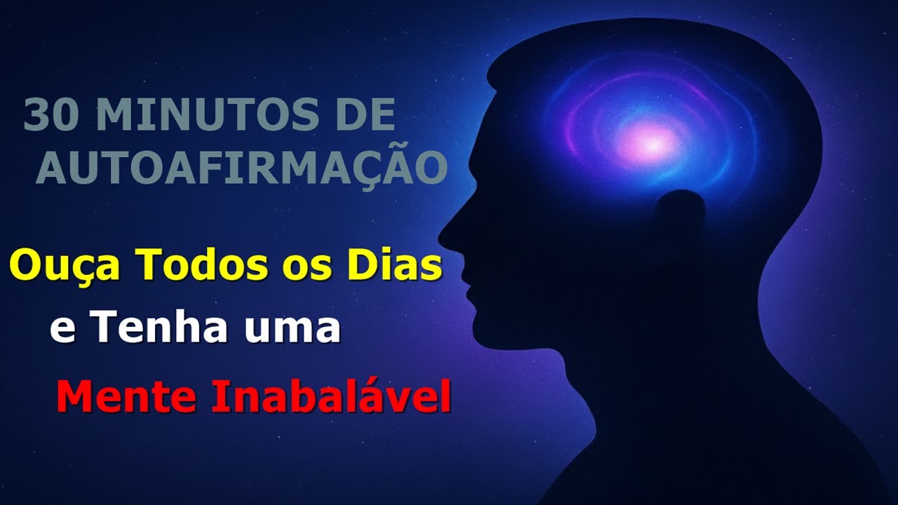 30 MINUTOS de Reprogramação Mental – Afirmações de Autoconfiança, Paz, Prosperidade e Saúde