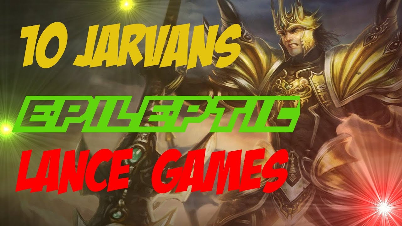 10 Jarvans Epileptic Lance Games