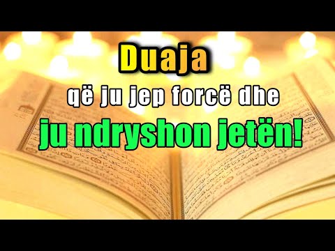 Duaja Që Ju Jep Forcë Dheju Ndryshon Jetën 