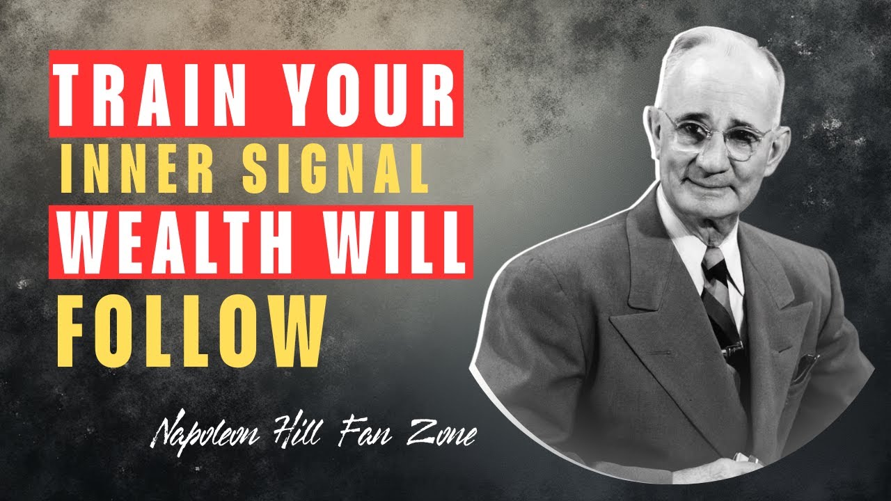 Train Your Inner Signal and Wealth Will Follow | Napoleon Hill Fan Zone