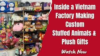 Inside a Vietnam Factory Making Custom Stuffed Animals & Plush Gifts | VIETNAM B2B