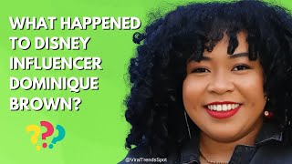 What Happened to Disney Influencer Dominique Brown?