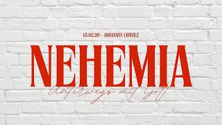 Nehemia steht vor großen Herausforderungen - Johannes Luithle - 10:30 Uhr - 15.02.2026