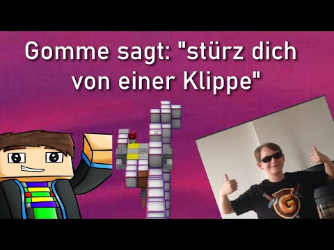 Gomme sagt: stürz dich von einer Klippe