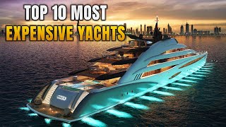 Top 10 Most Expensive Yachts In The World