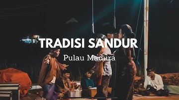 Tradisi Sandur | Pulau Madura