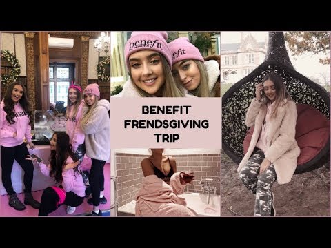 BENEFIT FRIENDSGIVING TRIP 🎄