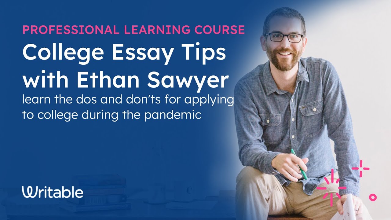 Applying to College During a Pandemic College Essay Tips from Ethan