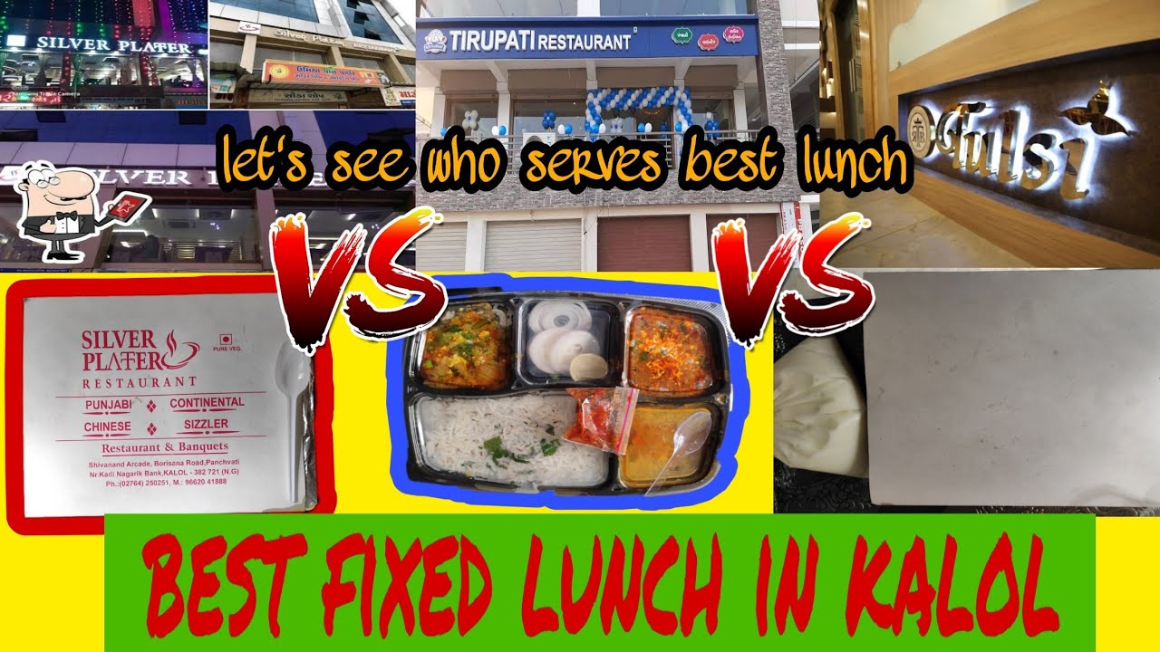 Best Fixed Lunch to have in Kalol Tirupati vs. Silver Platter vs