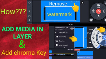 How Remove Watermark and Add Media in Layer & Chroma Key in Kinemaster