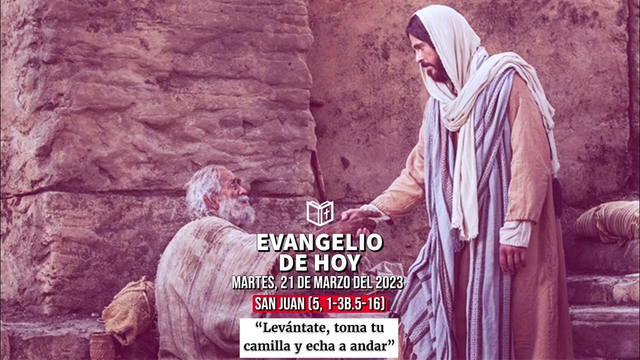Evangelio de Hoy 21 de Marzo 2023 San Juan 5, 13b.516 YouTube