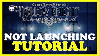 Hollow Knight – Fix Not Launching – Complete Tutorial