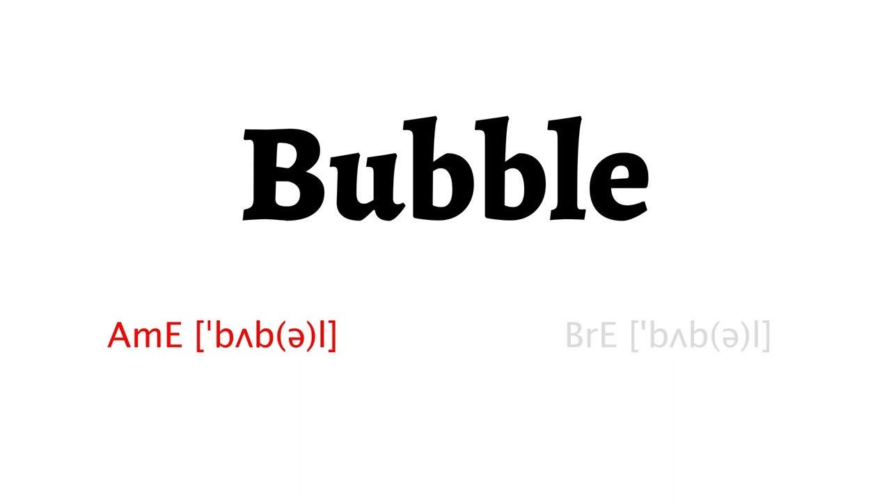 How to Pronounce bubble in American English and British English