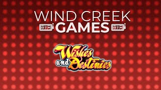 Wind Creek Games: Wishes and Destinies