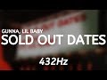 Gunna - Sold Out Dates ft. Lil Baby (432Hz)